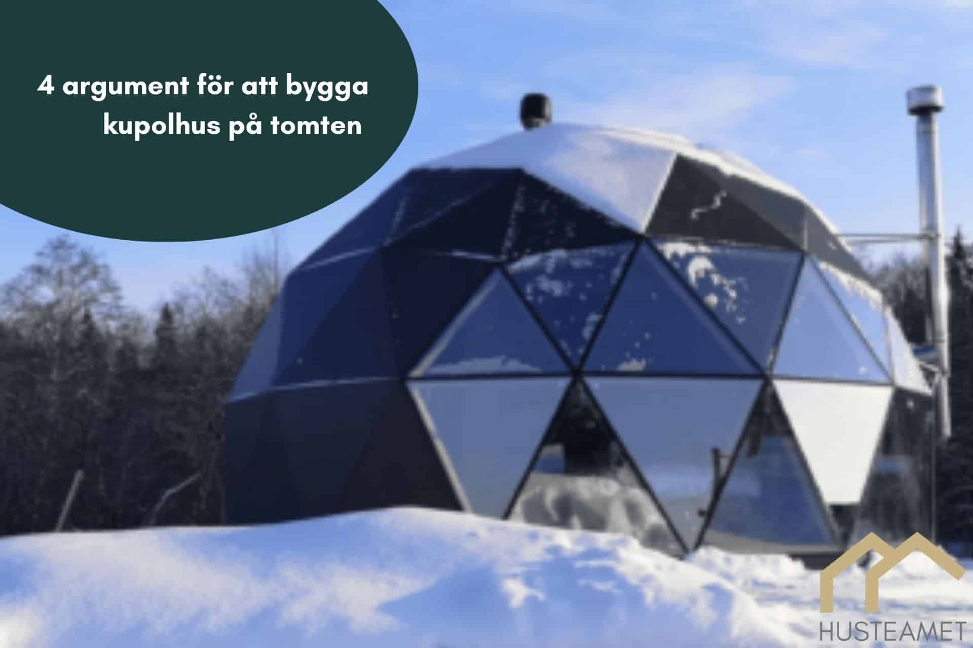 geodetiskt kupolhus i snöig miljö i artikel om 4 argument för att bygga ett som fritidshus